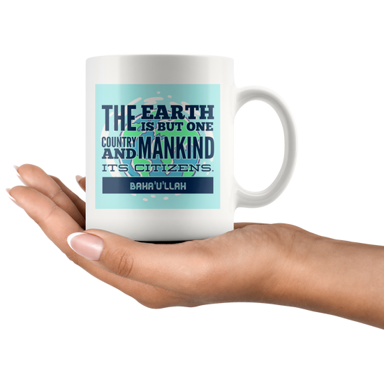 The earth is but one country -1- 11oz Mug